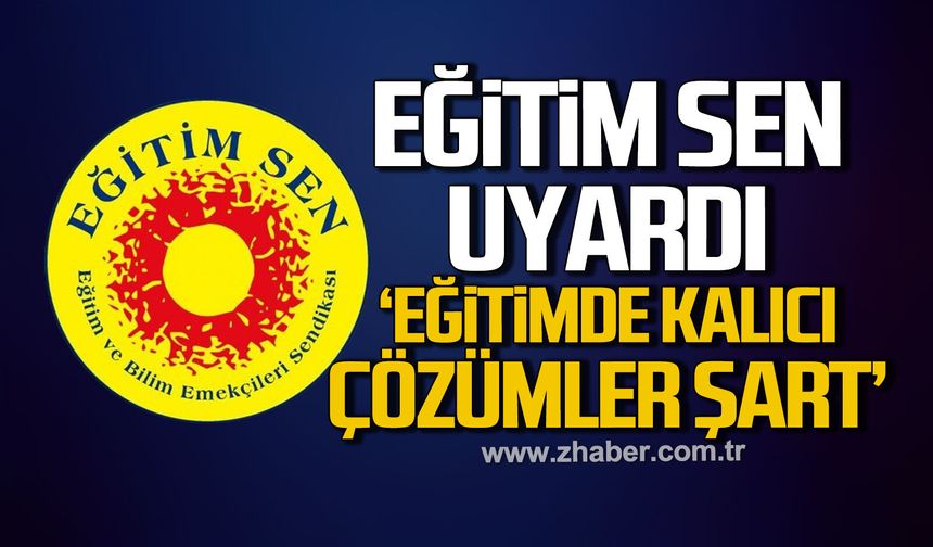 Eğitim Sen Çaycuma Uyardı: “Eğitimde Kalıcı Çözümler Şart”