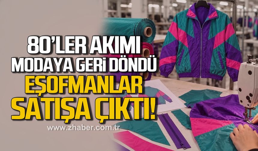 80'ler akımı modaya geri döndü. Eşofmanlar satışa çıktı