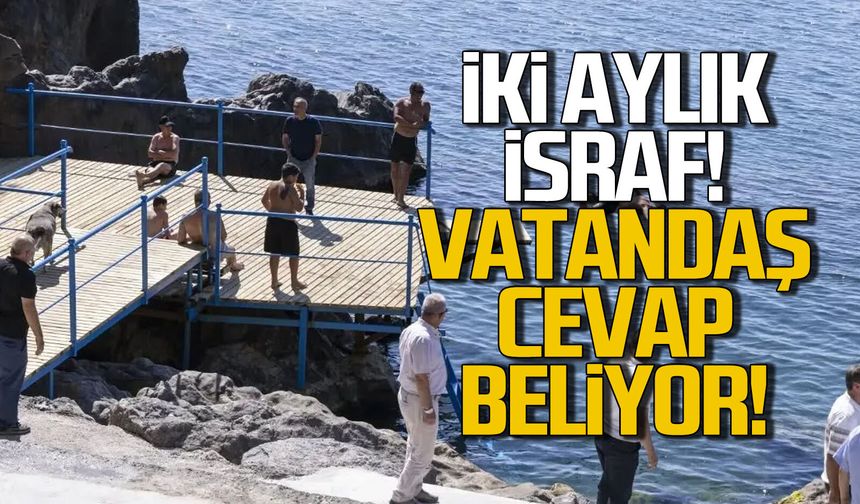 Liman arkası kapatıldı.. İki aylık israf!