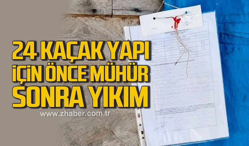Göbü köyü’nde kaçak yapılaşmaya darbe. 24 bina mühürlendi
