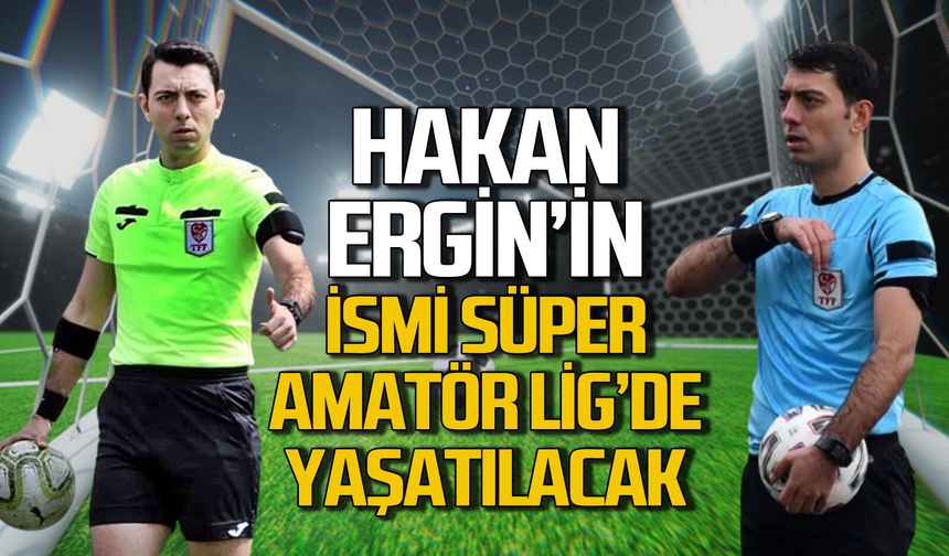 Hakan Ergin’in ismi Zonguldak Süper Amatör Lig’de yaşatılacak