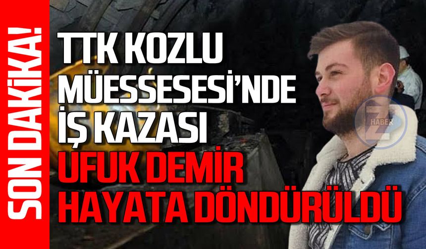 TTK Kozlu Müesesesi'nde iş kazası: Madenci Ufuk Demir hayata döndürüldü