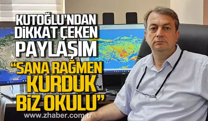 Şenol Hakan Kutoğlu’ndan dikkat çeken paylaşım: “Sana rağmen kurduk biz okulu”