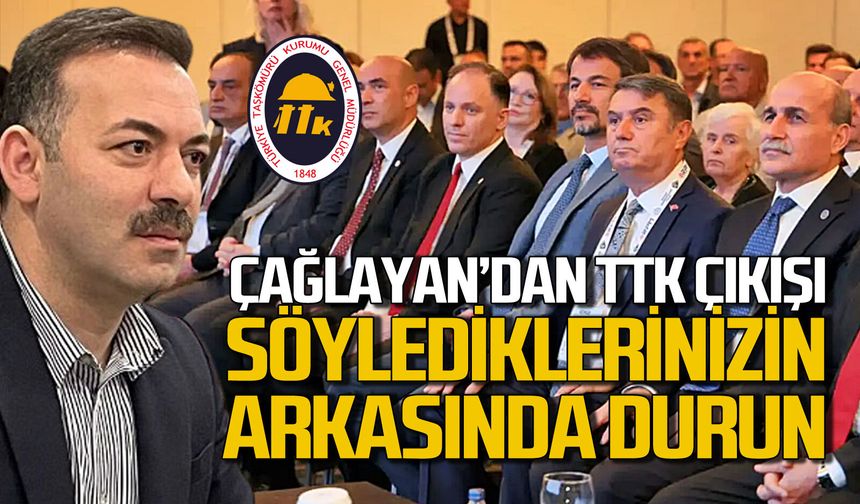 Mustafa Çağlayan’dan TTK çıkışı: “Söylediklerinizin arkasında durun”