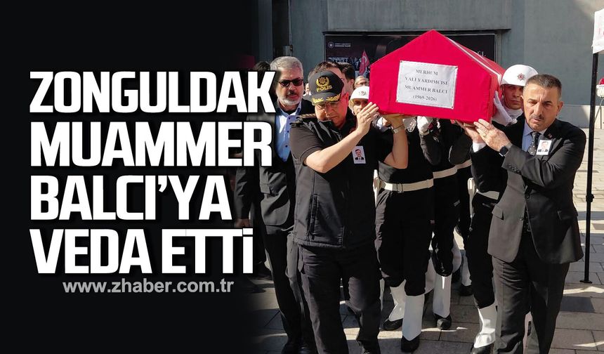 Zonguldak Vali Yardımcısı Muammer Balcı'ya son görev
