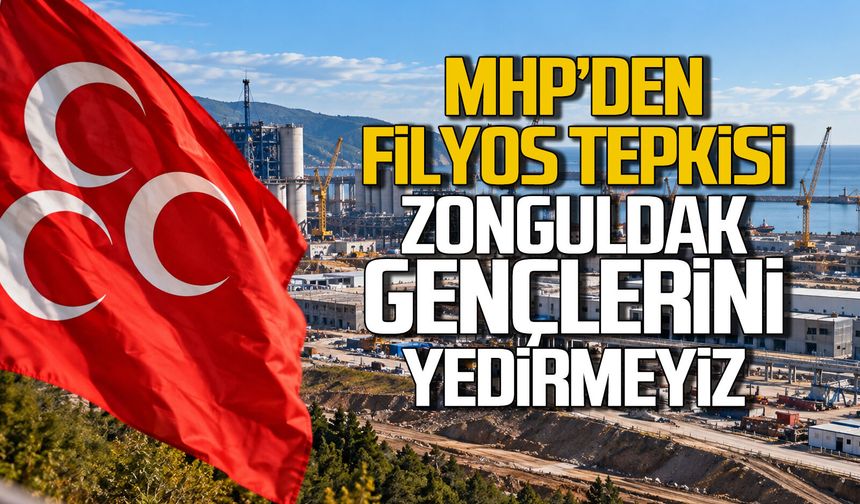 MHP'den Filyos tepkisi. Zonguldaklı gençler işe neden alınmıyor?
