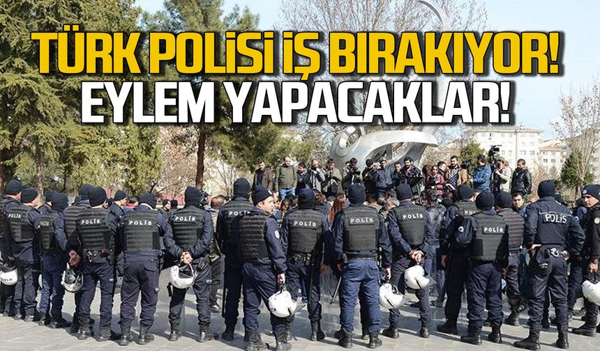 Türk polisi iş bırakıyor... Eylem yapacaklar