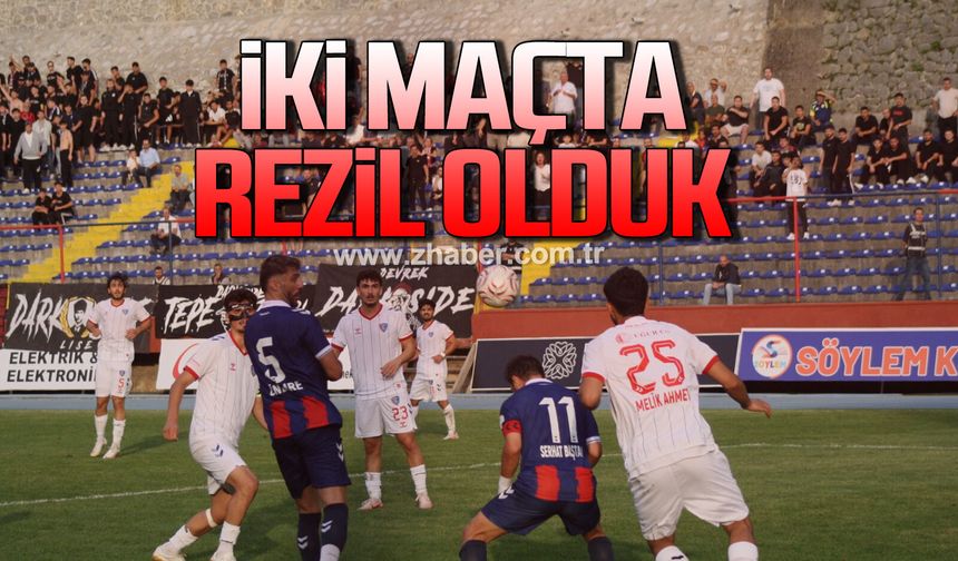 İki maçta rezil olduk