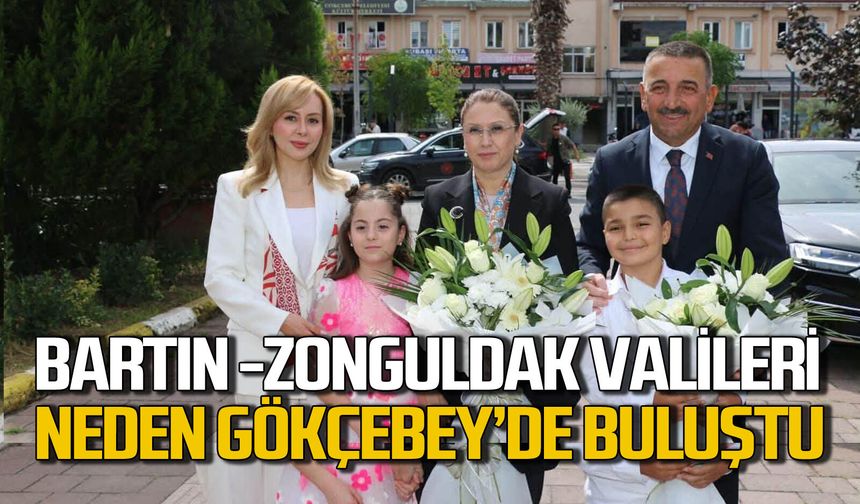 Zonguldak ve Bartın Valileri neden Gökçebey'de buluştu?