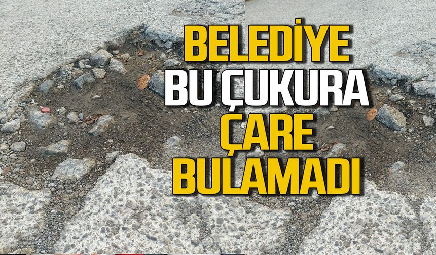 Zonguldak Belediyesi 1 yıldır bu çukura çare bulamadı!