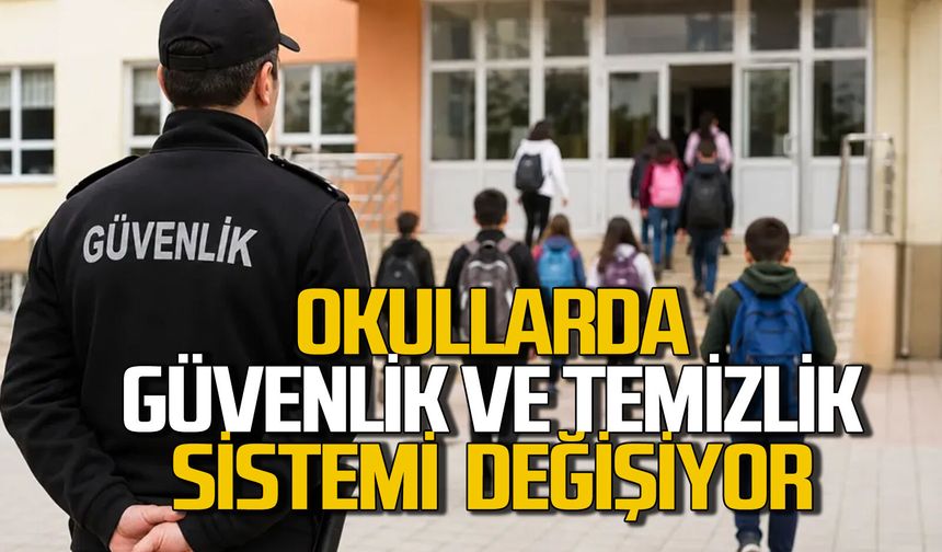 Okullarda güvenlik ve temizlik sistemi Ocak 2027'de değişiyor