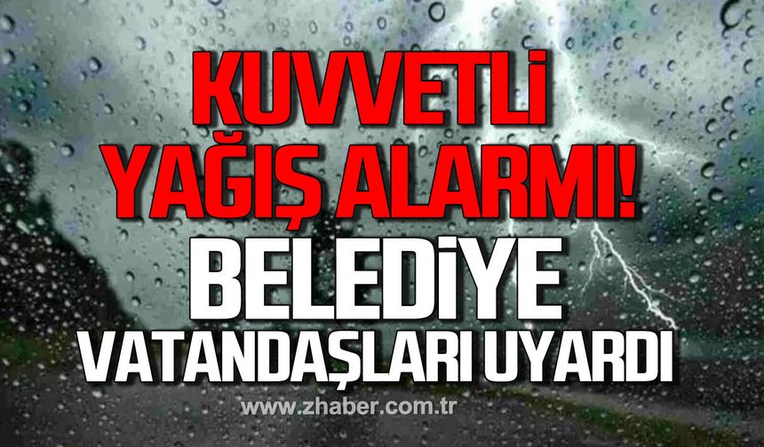 Zonguldak’ta kuvvetli yağış alarmı! Belediye vatandaşları uyardı