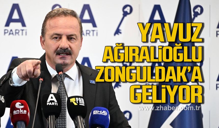 Yavuz Ağıralioğlu Zonguldak'a geliyor
