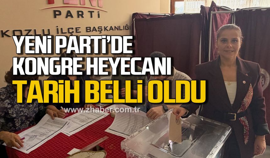 Yeni Parti Kozlu'da kongre heyecanı! Tarih belli oldu