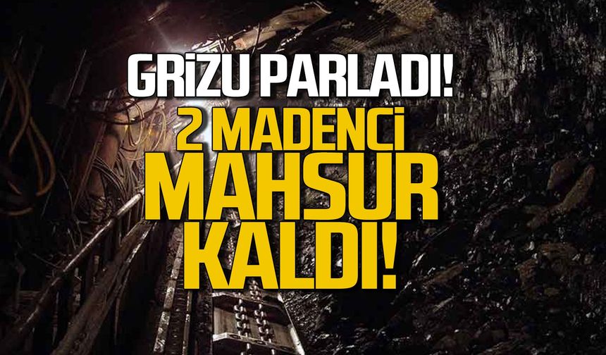 Gelik’te maden ocağında grizu parlaması! 2 kişi mahsur kaldı