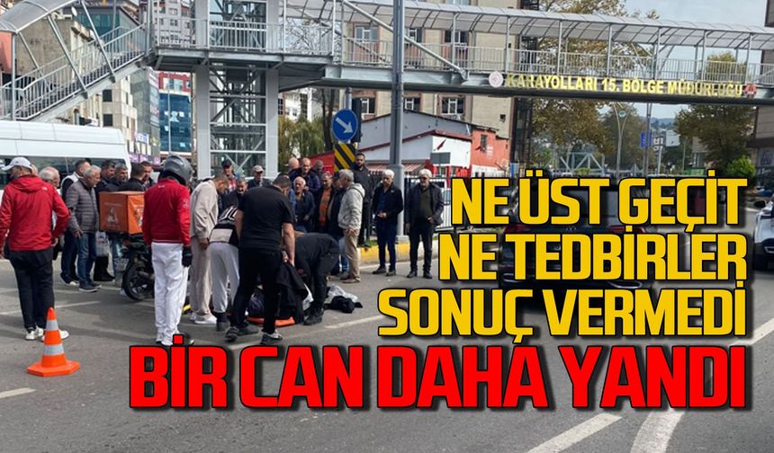 Zonguldak'ta ne üst geçit ne tedbirler sonuç vermedi: Bir can daha yandı!