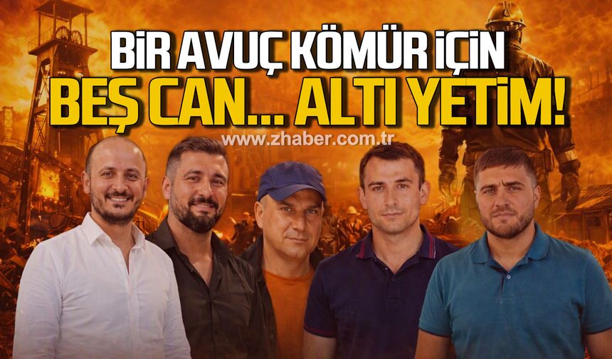 Bir avuç kömür için beş can... Altı yetim!