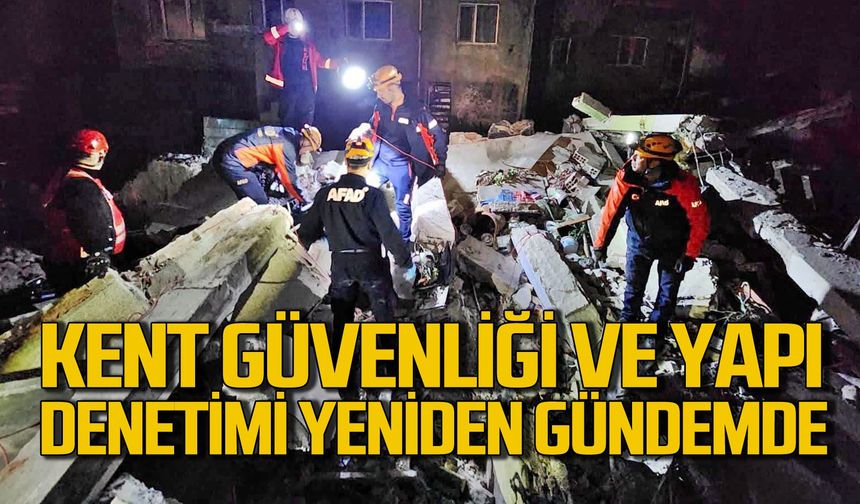 Zonguldak'ta kent güvenliği ve yapı denetimi yeniden gündemde