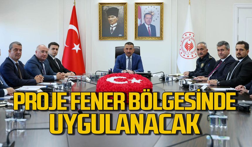 Proje Fener’de uygulanacak: Vali ekipleri topladı