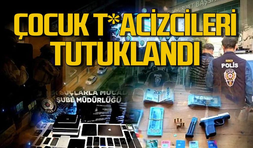 Zonguldak’ı da kapsıyor: Çocuk t*acizi ve dolandırıcılıktan tutuklamalar var