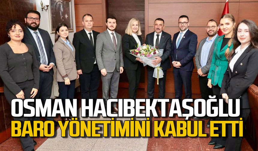 Vali Osman Hacıbektaşoğlu Zonguldak Baro yönetimini kabul etti.
