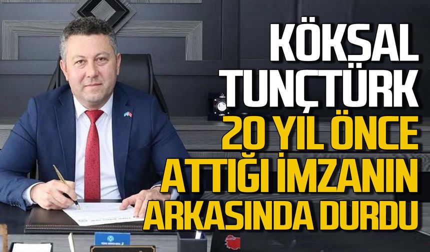 Köksal Tunçtürk 20 yıl önce attığı imza için ne dedi?