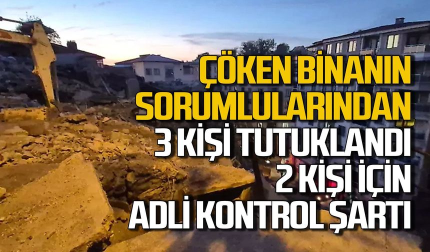 Zonguldak'taki bina çökmesi soruşturmasında 3 şüpheli tutuklandı