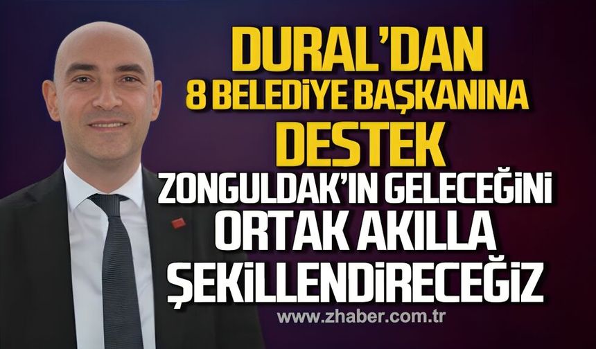 Devrim Dural: "Zonguldak’ın geleceğini ortak akılla şekillendireceğiz"