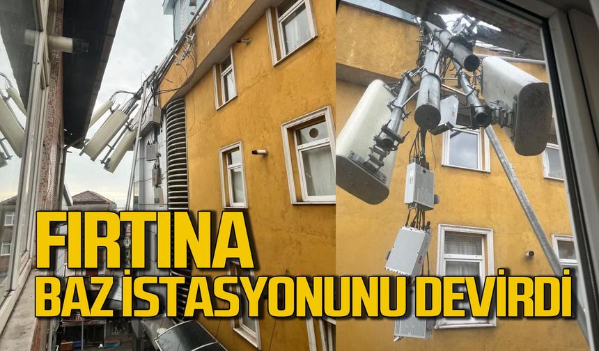 Fırtına baz istasyonunu devirdi büyük panik yaşandı