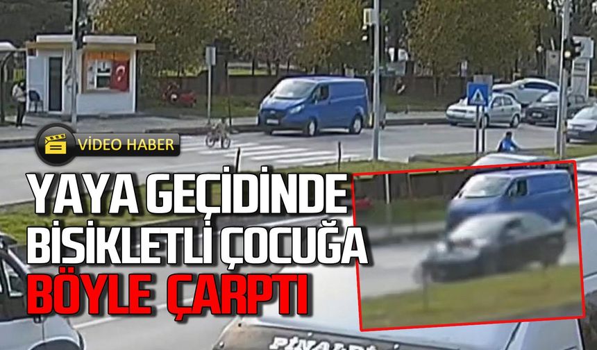 Yaya geçidinde bisikletli çocuğa otomobil çarptı