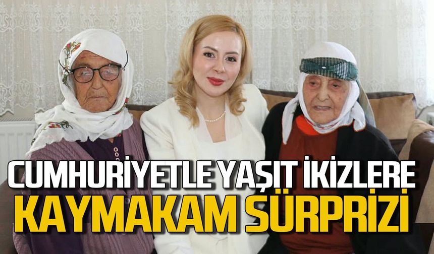Cumhuriyetle yaşıt ikizler Şerife Uslu ve Safiye Kurtoğlu’na Kaymakam sürprizi