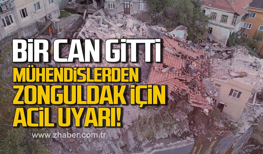 Bir can gitti, Mühendislerden Zonguldak için acil uyarı
