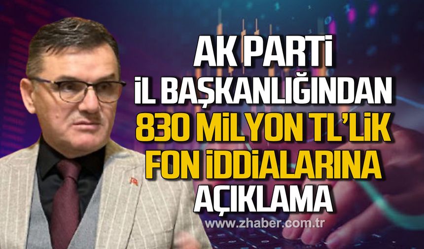 AK Parti Bartın İl Başkanlığından 830 Milyon TL'lik fon iddialarına açıklama
