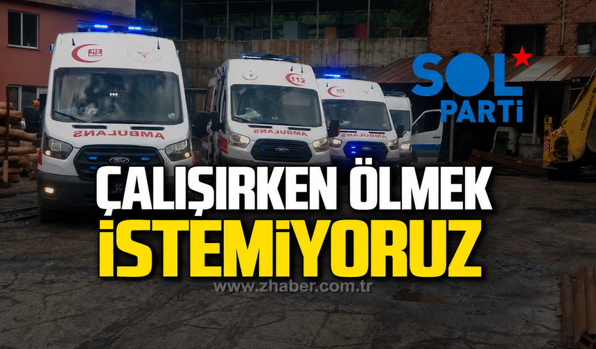 İsmail Yıldız: Çalışırken ölmek istemiyoruz