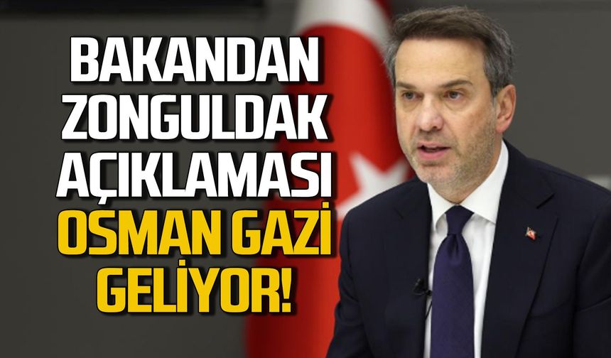 Bakan Bayraktar'dan Zonguldak açıklaması... Osman Gazi geliyor