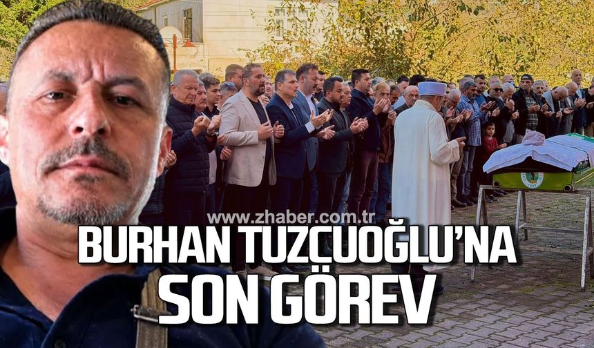 Çaycuma’da Hızarcı Burhan Tuzcuoğlu toprağa verildi