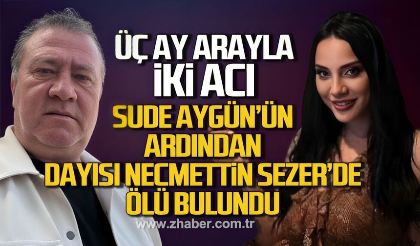 Zonguldak’ta aynı aileyeiki acı: Üç ay arayla iki ölüm