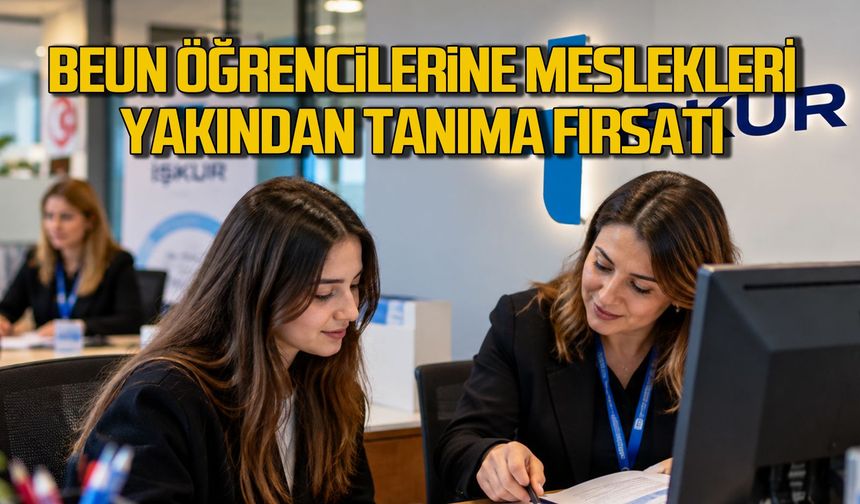 BEUN öğrencilerine meslekleri yakından tanıma fırsatı