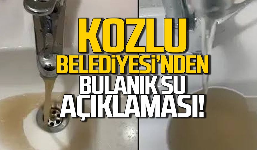 Kozlu Belediyesi’nden su bulanıklığı uyarısı!