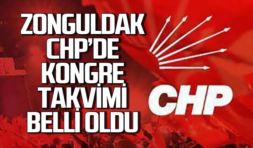 CHP Zonguldak’ta kongre takvimi belli oldu