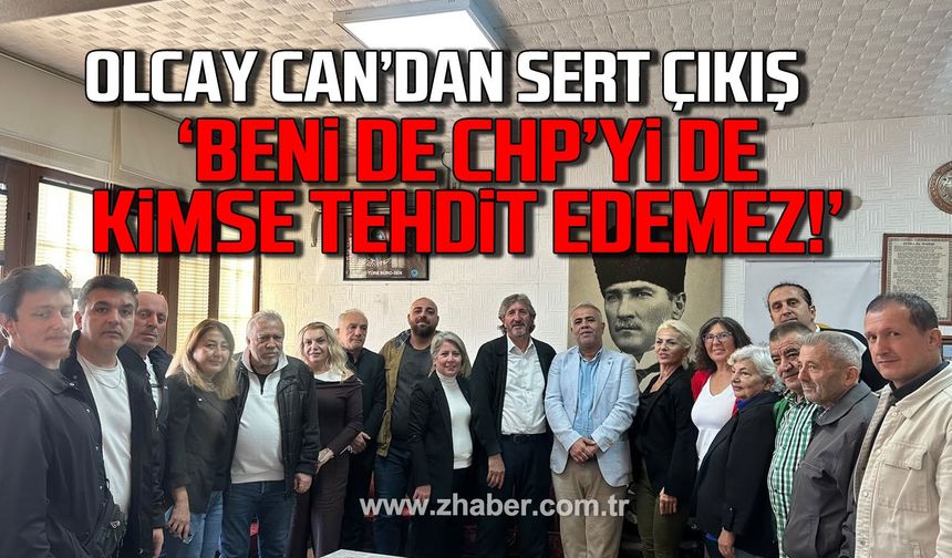 Olcay Can'dan sert çıkış. 'Beni de CHP'yi de kimse tehdit edemez!'