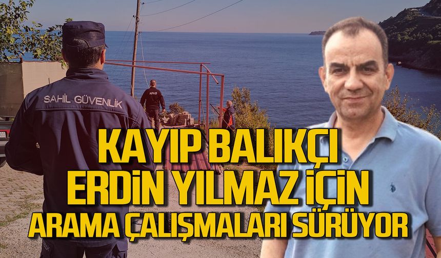 Zonguldak'ta kayıp balıkçı Erdin Yılmaz için arama çalışmaları sürüyor