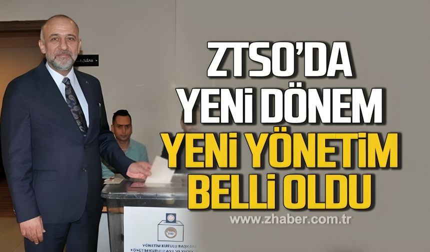 ZTSO'da yeni dönem! Yeni yönetim belli oldu