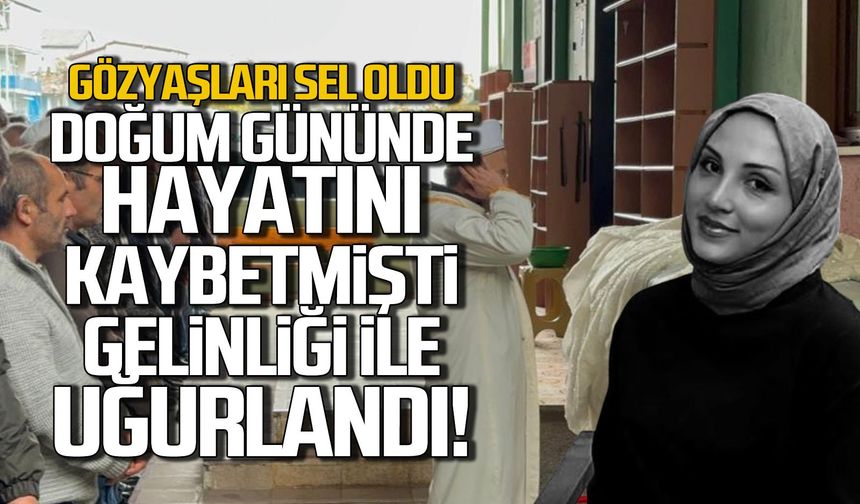 Doğum gününde hayatını kaybetmişti... Gelinliği ile uğurlandı