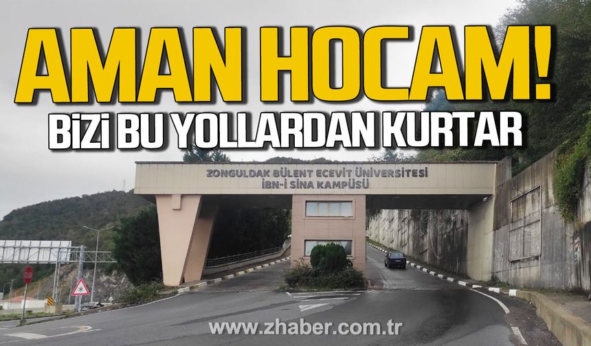 Aman Hocam, Bizi Bu Yollardan Kurtar.