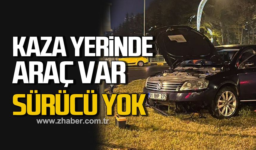 Kaza yerinde araç var, sürücü yok