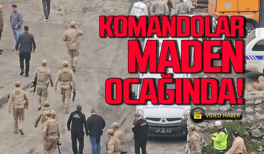 Maden ocağında güvenlik artırıldı! Komandolar sevk edildi
