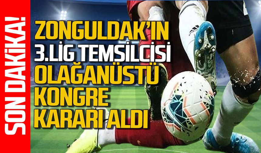 Zonguldak’ın 3.lig temsilcisinde yönetim olağanüstü kongre kararı aldı