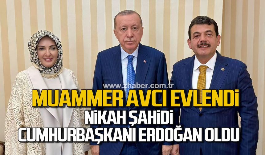 Muammer Avcı evlendi. Nikah şahidi Cumhurbaşkanı Erdoğan oldu