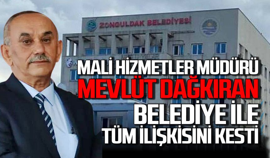 Zonguldak Belediyesi’nde Müdür Mevlüt Dağkıran belediye ile tüm ilişkisini kesti